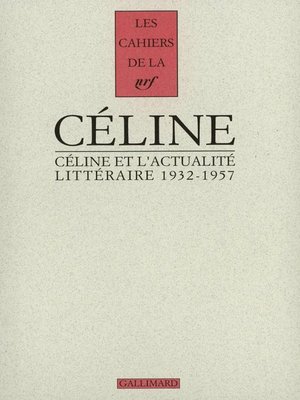 cover image of Céline et l'actualité littéraire (1932-1957)
